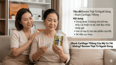 Shark Cartilage 750mg Của Mỹ Có Tốt Không? Review Thật Từ Người Dùng