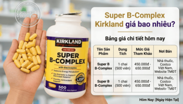 Super B-Complex Kirkland giá bao nhiêu? Bảng giá chi tiết hôm nay