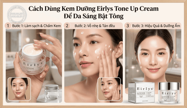 Cách dùng kem dưỡng Eirlys Glutathione Whitening Tone Up Cream đúng chuẩn
